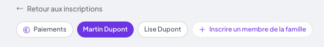 Barre en haut d'un dossier d'inscription : le bouton Paiements, les dossiers Martin Dupont et Lise Dupont, et le bouton « + Inscrire un membre de la famille »